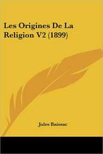 Les Origines De La Religion V2 (1899)