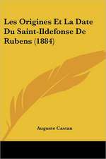 Les Origines Et La Date Du Saint-Ildefonse De Rubens (1884)