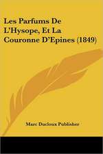 Les Parfums De L'Hysope, Et La Couronne D'Epines (1849)