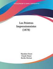 Les Peintres Impressionnistes (1878)