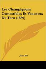 Les Champignons Comestibles Et Veneneux Du Tarn (1889)