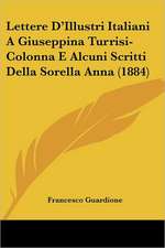 Lettere D'Illustri Italiani A Giuseppina Turrisi-Colonna E Alcuni Scritti Della Sorella Anna (1884)