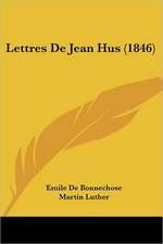 Lettres De Jean Hus (1846)