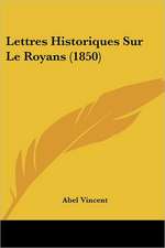 Lettres Historiques Sur Le Royans (1850)