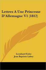 Lettres A Une Princesse D'Allemagne V1 (1812)