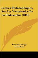 Lettres Philosophiques, Sur Les Vicissitudes De La Philosophie (1844)