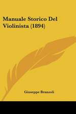 Manuale Storico Del Violinista (1894)