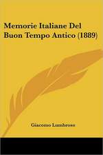 Memorie Italiane Del Buon Tempo Antico (1889)