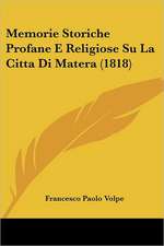 Memorie Storiche Profane E Religiose Su La Citta Di Matera (1818)