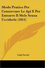 Modo Pratico Per Conservare Le Api E Per Estrarre Il Mele Senza Ucciderle (1811)