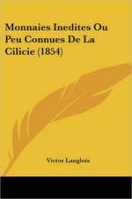 Monnaies Inedites Ou Peu Connues De La Cilicie (1854)