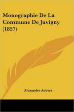 Monographie De La Commune De Juvigny (1857)