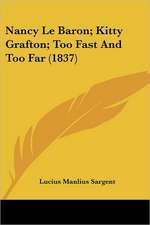 Nancy Le Baron; Kitty Grafton; Too Fast And Too Far (1837)