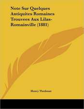 Note Sur Quelques Antiquites Romaines Trouvees Aux Lilas-Romainville (1881)