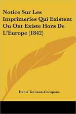 Notice Sur Les Imprimeries Qui Existent Ou Ont Existe Hors De L'Europe (1842)