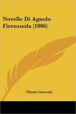 Novelle Di Agnolo Firenzuola (1886)