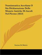 Numismatica Ascolana O Sia Dichiarazione Delle Monete Antiche Di Ascoli Nel Piceno (1853)