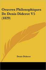 Oeuvres Philosophiques De Denis Diderot V5 (1829)