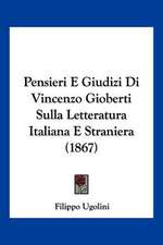 Pensieri E Giudizi Di Vincenzo Gioberti Sulla Letteratura Italiana E Straniera (1867)