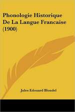 Phonologie Historique De La Langue Francaise (1900)