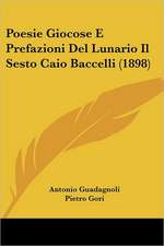 Poesie Giocose E Prefazioni Del Lunario Il Sesto Caio Baccelli (1898)