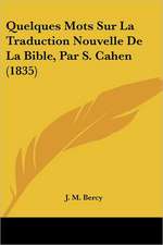 Quelques Mots Sur La Traduction Nouvelle De La Bible, Par S. Cahen (1835)