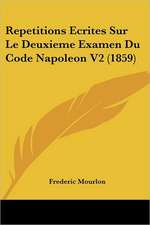 Repetitions Ecrites Sur Le Deuxieme Examen Du Code Napoleon V2 (1859)