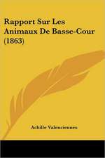 Rapport Sur Les Animaux De Basse-Cour (1863)