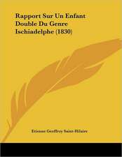 Rapport Sur Un Enfant Double Du Genre Ischiadelphe (1830)