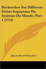 Recherches Sur Differens Points Importans Du Systeme Du Monde, Part 1 (1754)