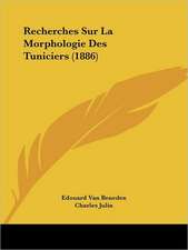 Recherches Sur La Morphologie Des Tuniciers (1886)