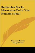 Recherches Sur Le Mecanisme De La Voix Humaine (1832)