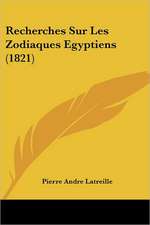 Recherches Sur Les Zodiaques Egyptiens (1821)