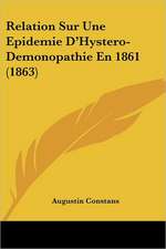 Relation Sur Une Epidemie D'Hystero-Demonopathie En 1861 (1863)