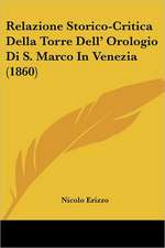 Relazione Storico-Critica Della Torre Dell' Orologio Di S. Marco In Venezia (1860)