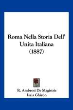 Roma Nella Storia Dell' Unita Italiana (1887)