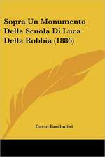 Sopra Un Monumento Della Scuola Di Luca Della Robbia (1886)