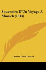 Souvenirs D'Un Voyage A Munich (1843)