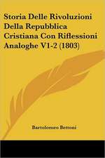 Storia Delle Rivoluzioni Della Repubblica Cristiana Con Riflessioni Analoghe V1-2 (1803)