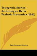 Topografia Storico-Archeologica Della Penisola Sorrentina (1846)