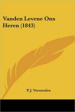 Vanden Levene Ons Heren (1843)