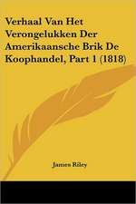 Verhaal Van Het Verongelukken Der Amerikaansche Brik De Koophandel, Part 1 (1818)