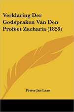 Verklaring Der Godspraken Van Den Profeet Zacharia (1859)