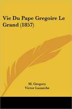 Vie Du Pape Gregoire Le Grand (1857)