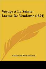 Voyage A La Sainte-Larme De Vendome (1874)