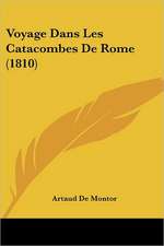 Voyage Dans Les Catacombes De Rome (1810)