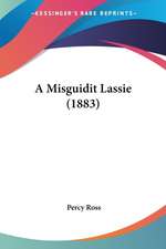 A Misguidit Lassie (1883)