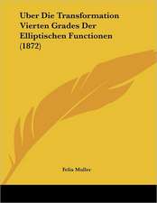 Uber Die Transformation Vierten Grades Der Elliptischen Functionen (1872)