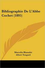 Bibliographie De L'Abbe Cochet (1895)