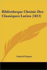 Bibliotheque Choisie Des Classiques Latins (1813)